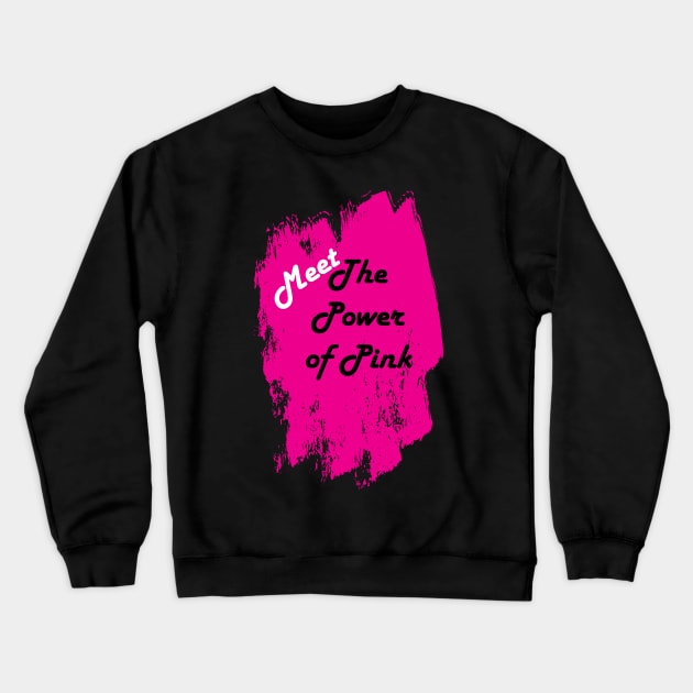 Meet The Power Of Pink Crewneck Sweatshirt by Maries Papier Bleu